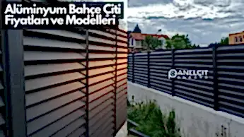 Alüminyum Bahçe Çiti fiyatları Detayları