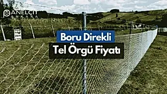 Boru Direkli Tel Çit Detayları